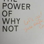 The Power of why not